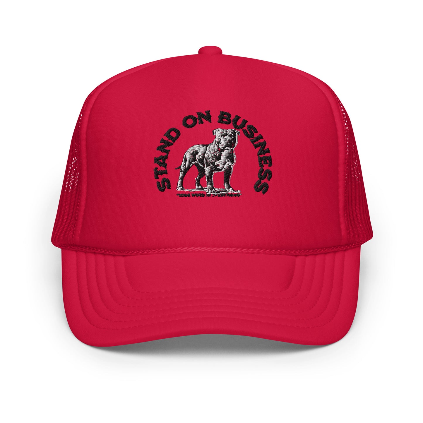 Stand On Business Foam trucker hat