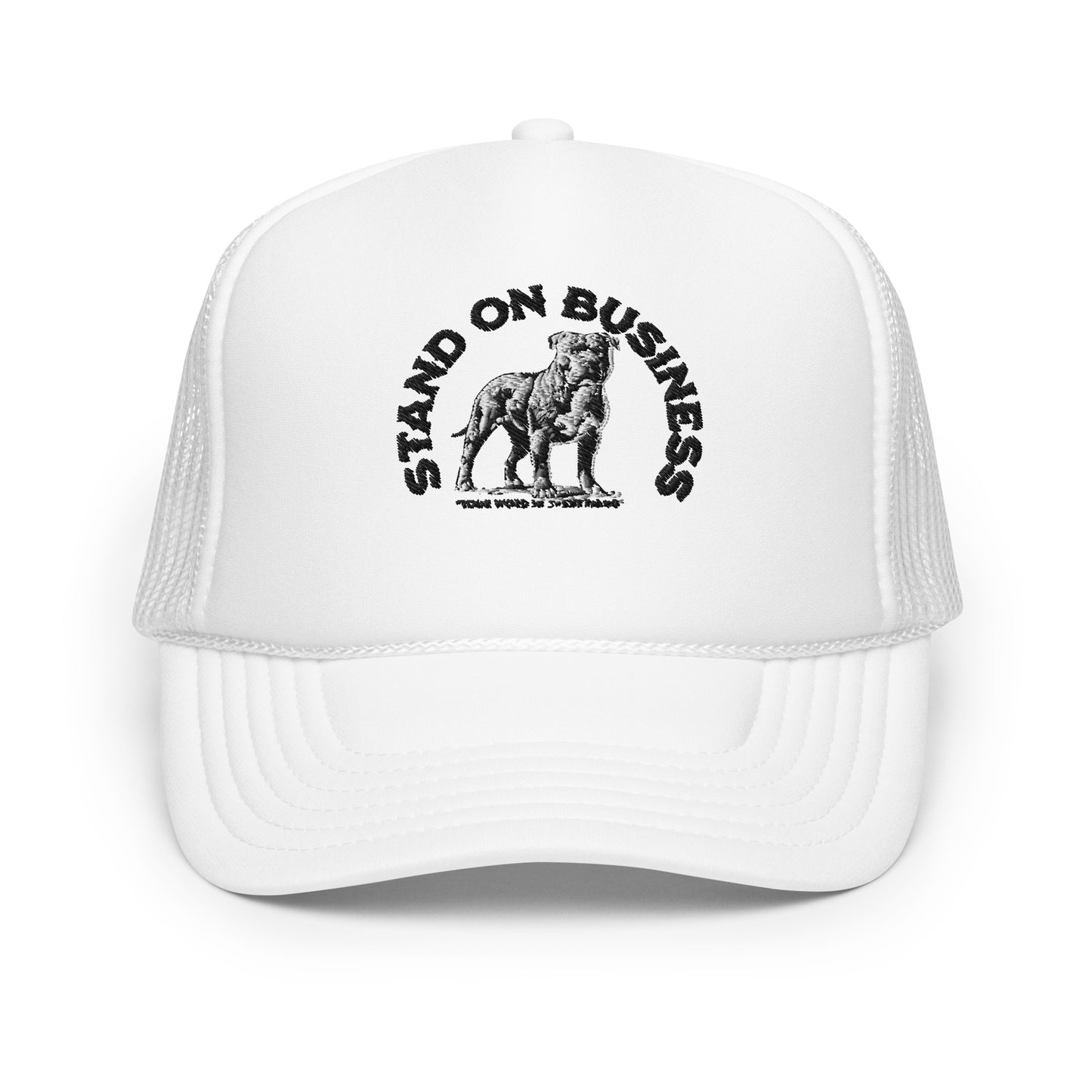 Stand On Business Foam trucker hat